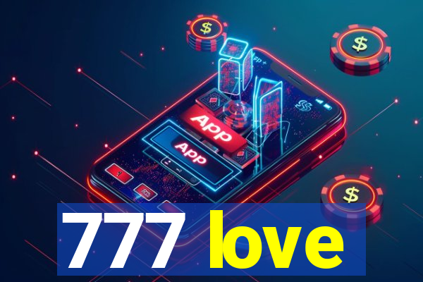 777 love